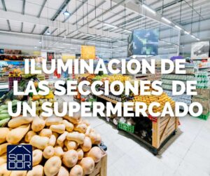Iluminación específica para cada sección de un supermercado